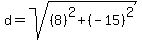 d=sqrt%28%288%29%5E2%2B%28-15%29%5E2%29