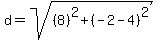 d=sqrt%28%288%29%5E2%2B%28-2-4%29%5E2%29