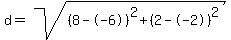 d=sqrt%28%288--6%29%5E2%2B%282--2%29%5E2%29