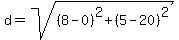d=sqrt%28%288-0%29%5E2%2B%285-20%29%5E2%29