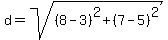 d=sqrt%28%288-3%29%5E2%2B%287-5%29%5E2%29