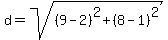 d=sqrt%28%289-2%29%5E2%2B%288-1%29%5E2%29
