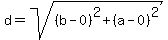 d=sqrt%28%28b-0%29%5E2%2B%28a-0%29%5E2%29