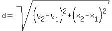 d=sqrt%28%28y%5B2%5D-y%5B1%5D%29%5E2%2B%28x%5B2%5D-x%5B1%5D%29%5E2%29