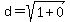 d=sqrt%281%2B0%29