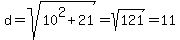 d=sqrt%2810%5E2%2B21%29=sqrt%28121%29=11
