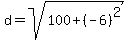 d=sqrt%28100%2B%28-6%29%5E2%29