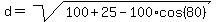 d=sqrt%28100%2B25-100%2Acos%2880%29%29