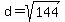 d=sqrt%28144%29