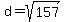 d=sqrt%28157%29