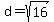 d=sqrt%2816%29