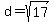 d=sqrt%2817%29