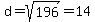d=sqrt%28196%29=14
