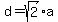 d=sqrt%282%29a
