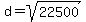 d=sqrt%2822500%29