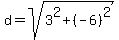 d=sqrt%283%5E2%2B%28-6%29%5E2%29
