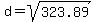 d=sqrt%28323.89%29