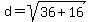 d=sqrt%2836%2B16%29