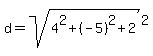 d=sqrt%284%5E2%2B%28-5%29%5E2%2B2%29%5E2%29