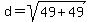 d=sqrt%2849%2B49%29