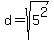 d=sqrt%285%5E2%29