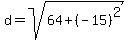 d=sqrt%2864%2B%28-15%29%5E2%29