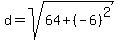 d=sqrt%2864%2B%28-6%29%5E2%29