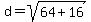 d=sqrt%2864%2B16%29