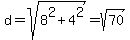 d=sqrt%288%5E2%2B4%5E2%29=sqrt%2870%29