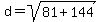 d=sqrt%2881%2B144%29
