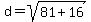 d=sqrt%2881%2B16%29