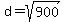 d=sqrt%28900%29