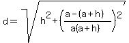 d=sqrt%28h%5E2%2B%28%28a-%28a%2Bh%29%29%2F%28a%28a%2Bh%29%29%29%5E2%29