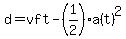 d=vf+t+-+%281%2F2%29+a+%28t%29%5E2