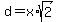 d=x%2Asqrt%282%29