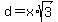 d=x%2Asqrt%283%29