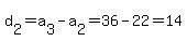 d%5B2%5D+=+a%5B3%5D+-+a%5B2%5D+=+36-22+=+14