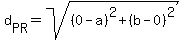d%5BPR%5D=sqrt%28%280-a%29%5E2%2B%28b-0%29%5E2%29%29