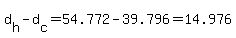 d%5Bh%5D-d%5Bc%5D=54.772-39.796=14.976