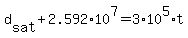d%5Bsat%5D+%2B+2.592+%2A10%5E7+=+3+%2A+10%5E5+%2A+t