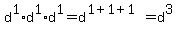d%5E1%2Ad%5E1%2Ad%5E1=d%5E%281%2B1%2B1%29=d%5E3