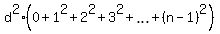 d%5E2%2A%280+%2B+1%5E2+%2B+2%5E2+%2B+3%5E2+%2B+ellipsis+%2B+%28n-1%29%5E2%29