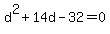 d%5E2%2B14d-32=0