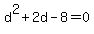 d%5E2%2B2d-8=0