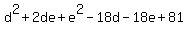 d%5E2%2B2de%2Be%5E2-18d-18e%2B81+