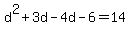 d%5E2%2B3d-4d-6=14