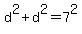 d%5E2%2Bd%5E2=7%5E2