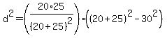 d%5E2=%2820%2A25%2F%2820%2B25%29%5E2%29%28%2820%2B25%29%5E2-30%5E2%29+