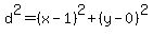 d%5E2=%28x-1%29%5E2%2B%28y-0%29%5E2