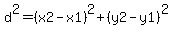 d%5E2=%28x2-x1%29%5E2%2B%28y2-y1%29%5E2